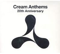 Cream Anthems 20th Anniversary
