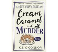 Cream Caramel and Murder - Large Print: A Completely Gripping and Charming British Culinary Mystery: 2 (Large Print Mysteries)