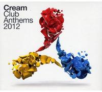 Cream Club Anthems 2012