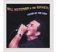 Cream of the Crop by Bill Noteman and the Rockets (2006-07-26)
