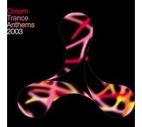 Cream Trance Anthems 2003