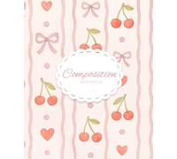 Creamy Pink Cherry Composition Notebook: Cozy Girly Aesthetic Pattern | College Ruled Journal for Girls, Teens & Students | Back-to-School Supplies