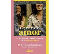 Creando amor: El secreto de la manifestación de tu alma gemela. (Psicoemoción)