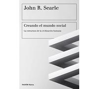 Creando El Mundo Social: La Estructura De La Civilizacion Humana