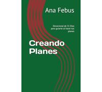 Creando Planes: Devocional de 31 Días para guiarte al hacer tus planes