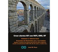 Crear alarma IOT con Arduino, WiFi, SMS y RF: Vol 1: Entorno local: Circuitos Básicos sin y con Arduino (Crear alarma IOT con Arduino, WiFi, SMS, RF y BT)