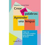 Crear con palabras: aprender una lengua: Taller de escritura para alumnado de E/LE (Octaedro ELE)