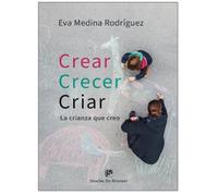 Crear, crecer, criar. La crianza que creo: 0 (AMAE)