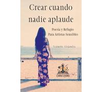 Crear cuando nadie aplaude: Poesía y refugio para artistas sensibles