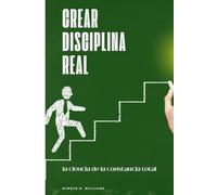 Crear disciplina real: la ciencia de la constancia total