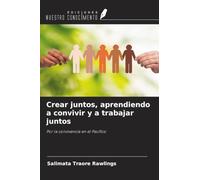 Crear juntos, aprendiendo a convivir y a trabajar juntos: Por la convivencia en el Pacífico