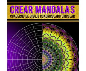 Crear Mandalas Cuaderno de Dibujo Cuadriculado Circular: Atrevete con tu cuaderno de dibujo a crear mandalas, dibujar coordenadas, esbozar logotipos ... - Relajate coloreando - Coordenadas Polares