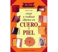 Crear y realizar objetos en cuero y piel (Artes,Oficios Y Profesiones)