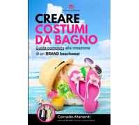 Creare costumi da bagno: Guida Completa alla Creazione e Vendita di una Linea Beachwear