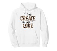 Crearé la Vida Que Amo Amor Positivo Inspirar motivar Sudadera con Capucha