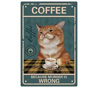 CREATCABIN Cat Coffee Sign Vintage Funny Cat Metal Tin Sign Poster Retro For Murder Is Wrong Decoración Pared Pinturas Arte para el Hogar Cocina Baño Café Bar Pub Decoraciones 30x20cm