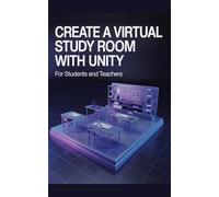 Create a Virtual Study Room With Unity: For Students and Teachers