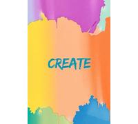 Create: For the Dreamers, Doers, and Creators- Notebook/Journal Matte "6 X 9" - 120 Lined Pages