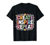 Create Inspire Repeat Mentalidad de creador de motivación Camiseta