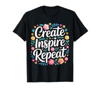 Create Inspire Repeat Motivation Maker Mindset - Camiseta