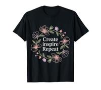 Create Inspire Repeat Motivation Maker Mindset - Camiseta