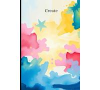 Create Journal - Perfect for art, ideas, creations, creative energy, spiritual insights: Writing, Journaling and Creativity