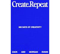 Create Repeat: A powerful guide for artists, writers and creators - how to get unstuck, stay inspired and build unstoppable momentum.