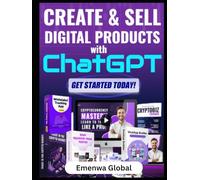 Create & Sell Digital Products with ChatGPT: Launch Your Own Hot Digital Products with High-Converting Landing Pages and Email Automation using ChatGPT