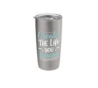 Create the life you imagine, Quote Inspirational Motivation Vaso térmico de acero inoxidable de doble pared