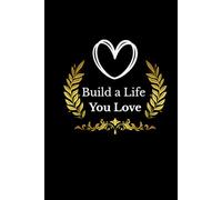 Create the Life You Love: Inspirational Quotes Journal | 6×9 Lined Pages | 120 Pages for Daily Motivation, Reflection & Personal Growth | Matte Black Cover