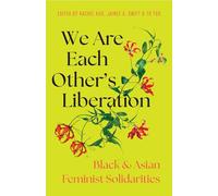 Create the World Anew: Black and Asian Feminist Solidarities