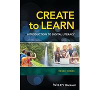Create to Learn: Introduction to Digital Literacy