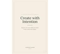 Create With Intention: A Creator Brand Workbook