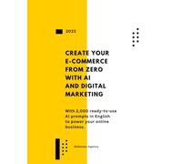 Create Your Online Business from Zero with AI and Digital Marketing: With 2,000 ready-to-use AI prompts in English to power your online business