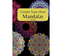 Create Your Own Animal Mandalas, Fill In and Coloring Pages