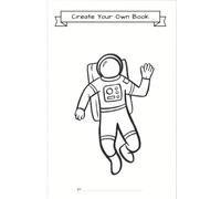Create Your Own Book: Astronaut Cover | Blank Book for Kids to Write and Draw a Story with Guided Planning Pages