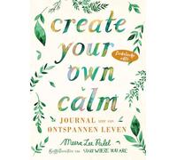 Create your own calm: Journal voor een ontspannen leven