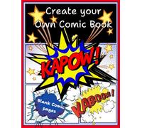 Create Your Own Com: Draw And Create Your Own Unique Adventures With A Big Variety Of Templates. Great For Kids, Teens, And Adults.| 100 pages