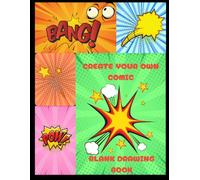 CREATE YOUR OWN COMIC: BLANK DRAWING BOOK