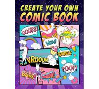 Create Your Own Comic Book: 100 Blank Comic Book Templates for Adults, Teens & Kids: Unicorn Cover 2834
