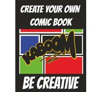Create-Your-Own Comic Book!: 110 Blank Action-Packed Pages for Aspiring Artists & Storytellers | 8.5x11 inches | Great for Gifts, Vacation and Parties