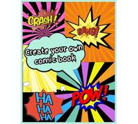 Create Your Own Comic Book: A Blank Comic Panel Book for Kids, Teens & Artists to Draw, Doodle & Tell Their Stories.