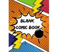 "Create Your Own Comic Book: Blank Comic Strips for Artists and Storytellers": Unleash Your Creativity with 100 Pages of Blank Comic Panels - Perfect for Aspiring Artists, Writers, and Comic Lovers