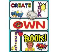 Create your own Comic Book: Create your own 100 page Comic Book Adventure! Perfect for all ages