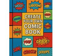 CREATE YOUR OWN COMIC BOOK WOO! KABOOM! WHAM! OOOPS VROOM SMACK WHAM POOF SAM! Crack! POOF: Perfect Gift Idea Blank Comic Book for Kids, Teens & ... Own Comics | Large 8.5x11 Drawing Sketchbook