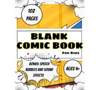 Create Your Own Comic Story : Blank Comic Book for Kids, Teens & Adults: Draw and Create Comics, Manga & Graphics with 102 Pages of Templates, Speech ... Effects | Ages 4+ | Large 8.5" × 11" Format