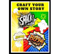 Create Your Own Comic Universe: A Blank Comic Book with Fun Layouts for Kids, Teens & Adults - Over 100 Pages of Action-Packed Creativity