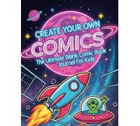 Create Your Own Comics: The Ultimate Blank Comic Book Journal for Kids: A Large 8.5" x 11" Drawing Notebook for Kids Aged 8-12 with 120+ Pages of ... Starters, and Character Creation Activities