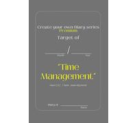 Create your own Diary series - Time Management [Premium Edition]: Boost your focus, celebrate daily wins, and plan tomorrow’s to-dos in just minutes a day with this 31-day guided journal.