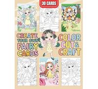 Create Your Own Fairy Cards: Color, Cut & Craft | 30 Enchanting Fairies in Magical Fantasy Scenes to Create | Wholesome Creative Craft Art for Kids, ... & Handmade Keepsakes | Magical Fairy Scenes